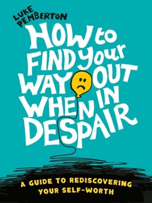 cover image of How to Find Your Way Out When In Despair